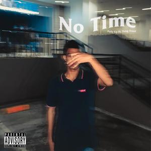 No Time (feat. Yvng Frost) (Explicit)