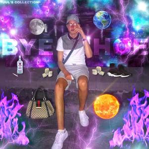 BYE HOE(feat. OG Don) (Explicit)
