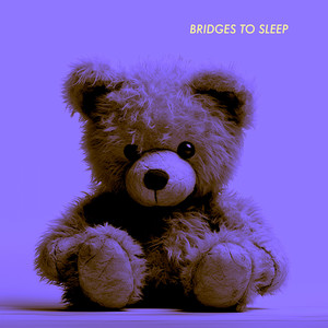 Bridges to Sleep