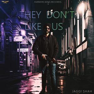 They Don't Like Us (Explicit)