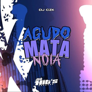 Agudo Mata Noia (Explicit)