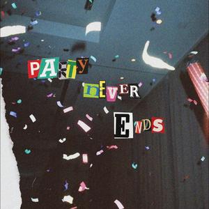 Party Never Ends (Explicit)