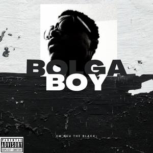 Bolga Boy (Explicit)