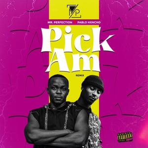 Pick Am (feat. Pablo Hxncho) (Remix)