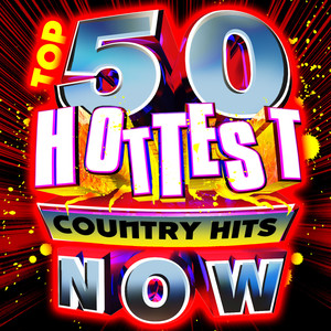 Top 50 Hottest Country Hits Now!