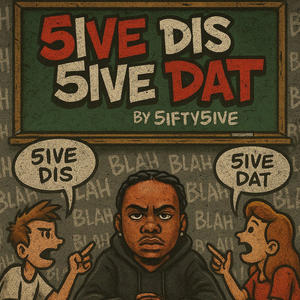5ive dis 5ive dat (Explicit)