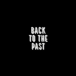 Back to the past (Explicit)