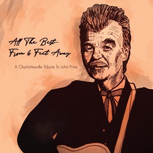 All the Best...from 6 Feet Away: A Charlottesville Tribute to John Prine (Explicit)