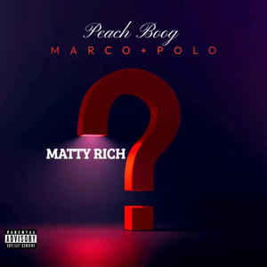 Marco Polo (feat. Matty Rich) (Explicit)