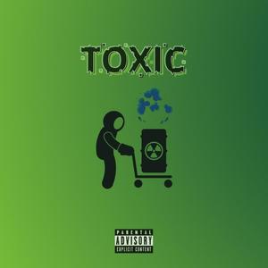 TOXIC (Explicit)