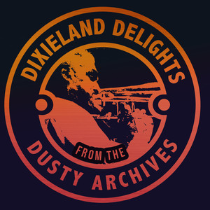 Dixieland Delights from the Dusty Archives