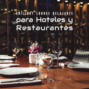 Chillout Lounge Relajante para Hoteles y Restaurantes