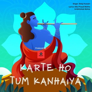 Karte Ho Tum Kanhaiya - Bhajan