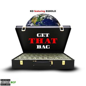 Get That Bag (feat. Egdolo) [Explicit]