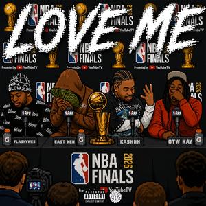 Love Me (feat. EastKen, Otw Kay & FlashyWes) (Explicit)
