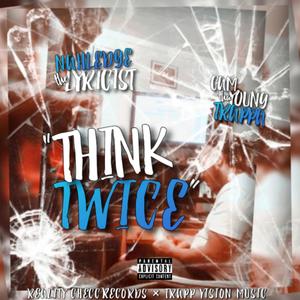 Think Twice (feat. Cam The Young Trappa) [Explicit]