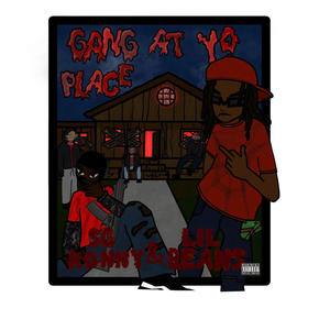 Gang At Yo Place (feat. Lil Beans) (Explicit)