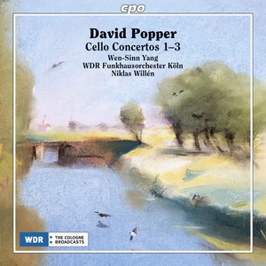 POPPER, D.: Cello Concertos No. 1-3 (Wen-Sinn Yang, Cologne West German Radio Orchestra, Willén)