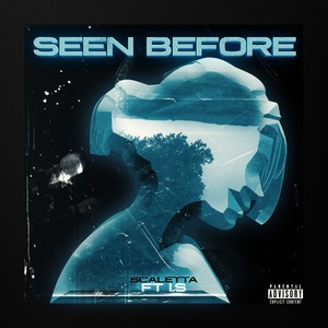 Seen Before (Explicit)