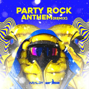 Party Rock (VIP EDIT) (feat. Araldy)