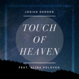 Touch of Heaven(feat. Alina Polovko)