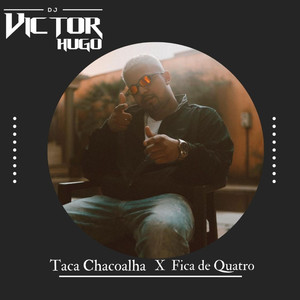 TACA CHACOALHA VS FICA DE QUATRO (Explicit)