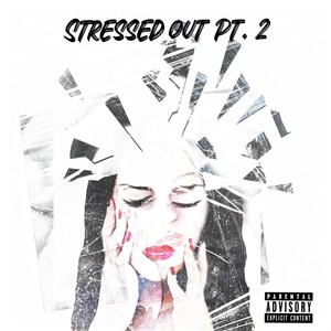 Stressed out Pt. 2 (Explicit)