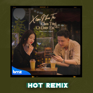 Xem Như Tôi Chưa Từng Có Được Em (Hot Remix)