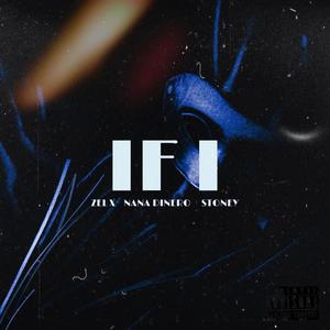 IF I (feat. Nana Dinero & Stoney)