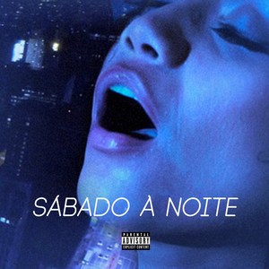 Sábado à Noite (Video Version|Explicit)