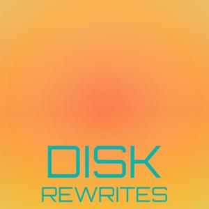 Disk Rewrites