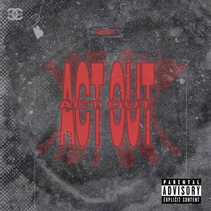 Act Out (Explicit)