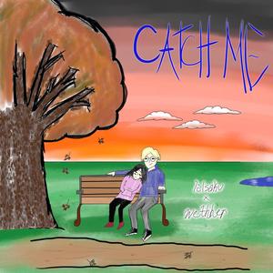 Catch Me(feat. wethher) (Explicit)