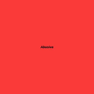ABUSIVA