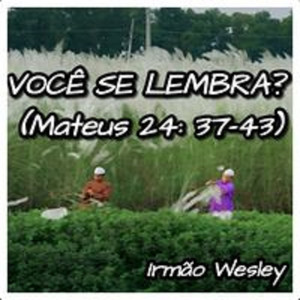 VOCÊ SE LEMBRA? (Mateus24:37-43)