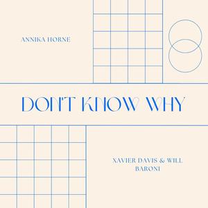 Don't Know Why (feat. Xavier Davis & Will Baroni)