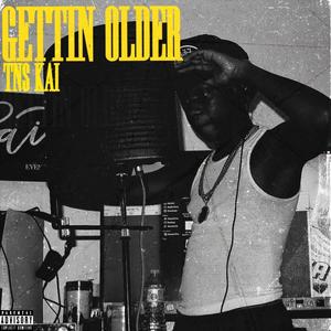 Gettin Older (Explicit)