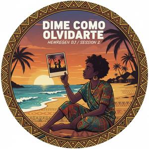 Dime como olvidarte Session 2 (feat. HEMERGEN Dj)