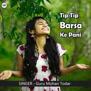 Tip Tip Barsa Ke Pani