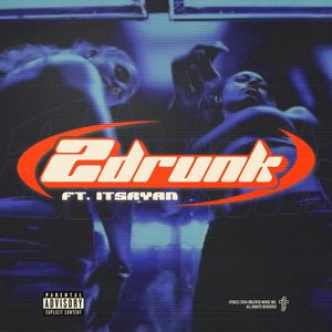 2drunk (Explicit)