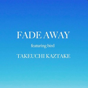 FADE AWAY