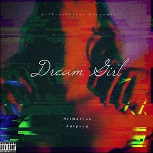 Dream Girl (feat. Antpeep) [Explicit]