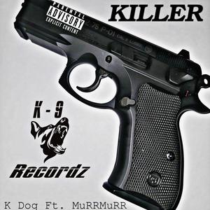 Killer (feat. MuRRMuRR) [Explicit]