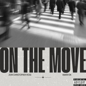 On The Move (feat. Zion Christopher Rose) (Explicit)