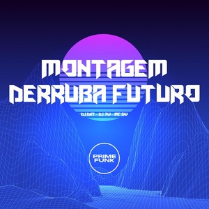 Montagem Derruba Futuro (Explicit)