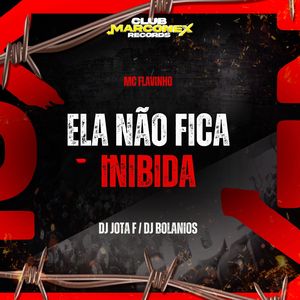 Ela Não fica Inibida (Explicit)