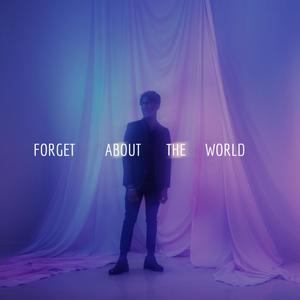 Forget About The World