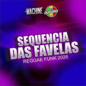 SEQUÊNCIA DAS FAVELAS - REGGAE FUNK (feat. DJ MACHINE & Dj Wg Do Miriambi O Porradeiro)