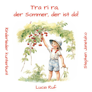 Tra ri ra, der Sommer, der ist da