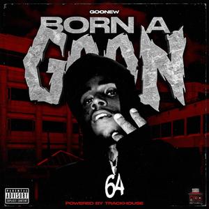 Born A Goon (Explicit)
